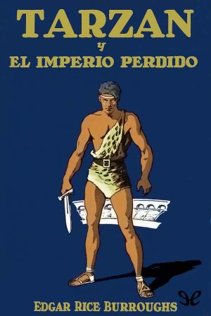 [Tarzan 12] • Tarzán Y El Imperio Perdido